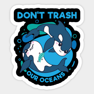 Don'T Trash Our Oceans World Oceans Day Sticker